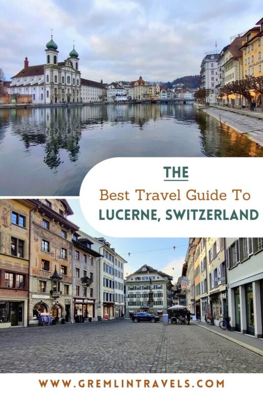 The Best Lucerne Travel Guide - A collage pinterest image